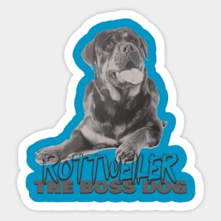 Rottweiler the boss dog Sticker